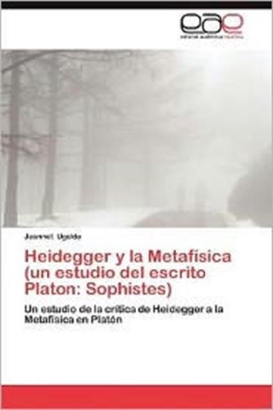 Heidegger y La Metafisica (Un Estudio del Escrito Platon