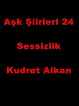 Aşk Şiirleri 24 - Sessizlik