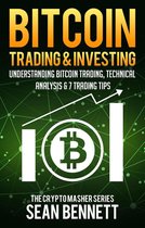 Bitcoin Trading & Investing: Understanding Bitcoin Trading, Technical Analysis & 7 Trading Tips