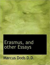 Erasmus, and Other Essays