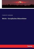 Werke - Europäisches Sklavenleben