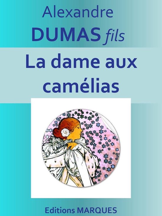 Livre 'La dame aux camélias' d'Alexandre Dumas fils, avec une illustration art nouveau d'une femme aux camélias dans les cheveux.