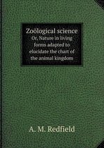 Zooelogical science Or, Nature in living forms adapted to elucidate the chart of the animal kingdom