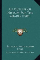 An Outline of History for the Grades (1908)