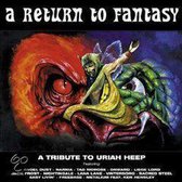 Return to Fantasy: A Tribute to Uriah Heep