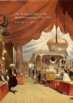 The Shaping of Turkey in the British Imagination, 1776–1923