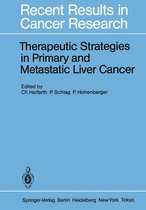 Recent Results in Cancer Research 100 - Therapeutic Strategies in Primary and Metastatic Liver Cancer