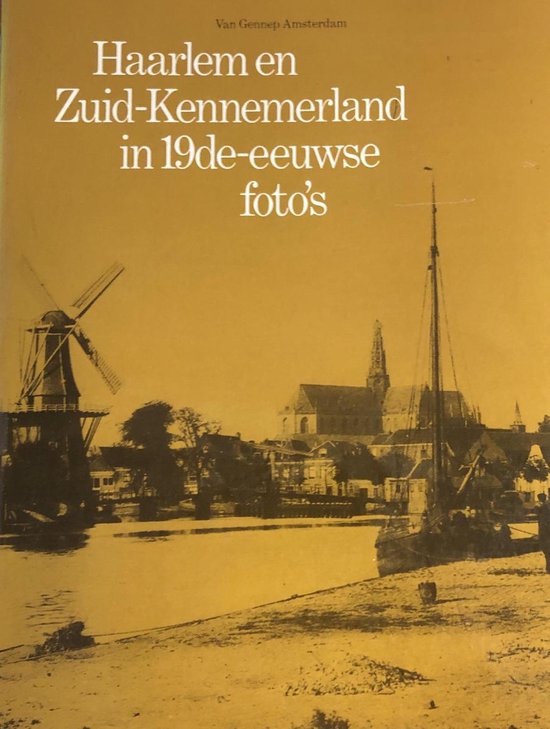 Haarlem en Zuid-Kennemerland in 19de-eeuwse foto's