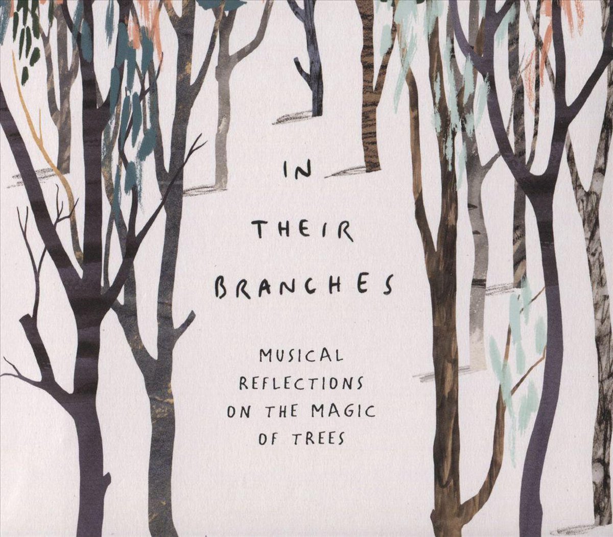 In Their Branches: Musical Reflections on the Magic of Trees