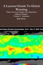 A Layman's Guide to Global Warming Volume I