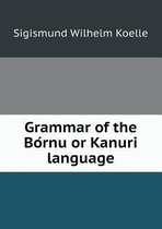 Grammar of the Bórnu or Kanuri language