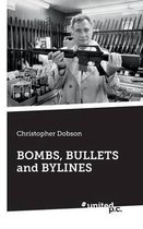 Bombs, Bullets and Bylines