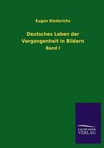 Deutsches Leben der Vergangenheit in Bildern