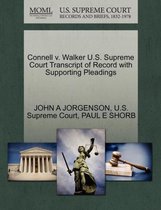 Connell V. Walker U.S. Supreme Court Transcript of Record with Supporting Pleadings