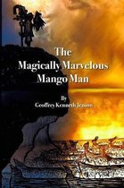 The Magically Marvelous Mango Man