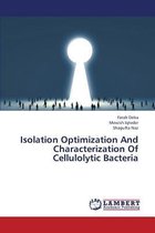 Isolation Optimization And Characterization Of Cellulolytic Bacteria