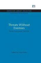 Threats Without Enemies