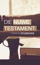 Die Nuwe Testament: 'n Inleidende Studiegids