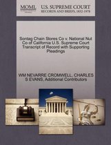Sontag Chain Stores Co V. National Nut Co of California U.S. Supreme Court Transcript of Record with Supporting Pleadings