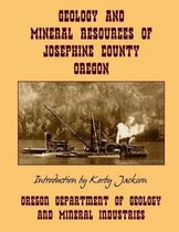 Geology and Mineral Resources of Josephine County Oregon