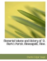 Memorial Volume and History of St. Mark's Parish, Minneapolis, Minn.