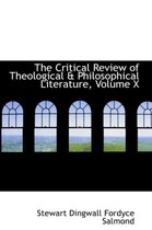 The Critical Review of Theological & Philosophical Literature, Volume X