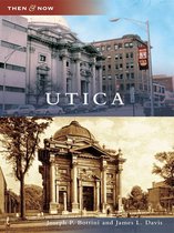 Then and Now - Utica