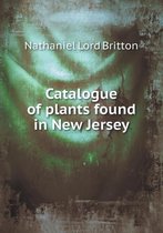 Catalogue of Plants Found in New Jersey