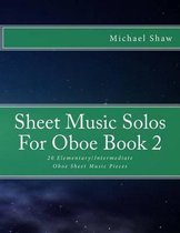 Sheet Music Solos for Oboe- Sheet Music Solos For Oboe Book 2