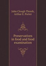 Preservatives in Food and Food Examination