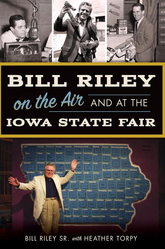 Bill Riley on the Air and at the Iowa State Fair (ebook), Bill Riley