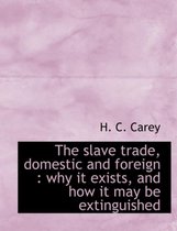 The Slave Trade, Domestic and Foreign