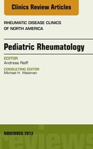 The Clinics: Internal Medicine Volume 39-4 - Pediatric Rheumatology, An Issue of Rheumatic Disease Clinics