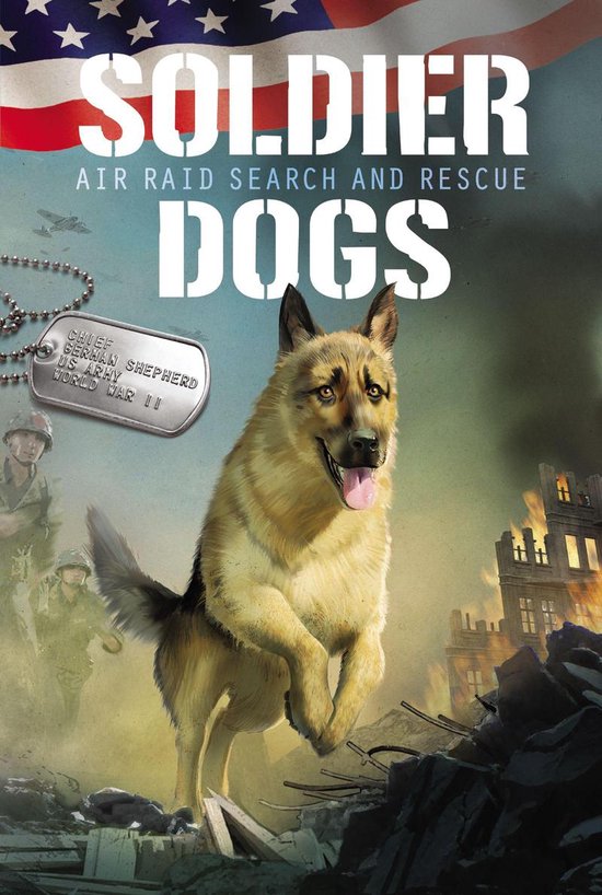Soldier Dogs 1 - Soldier Dogs #1: Air Raid Search and Rescue - cover
