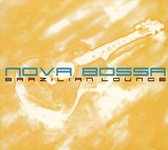 Nova Bossa: Brazilian Lounge