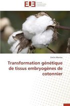 Omn.Univ.Europ.- Transformation G�n�tique de Tissus Embryog�nes de Cotonnier