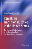 Springer Series in Transitional Justice - Remaking Transitional Justice in the United States