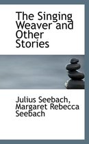 The Singing Weaver and Other Stories