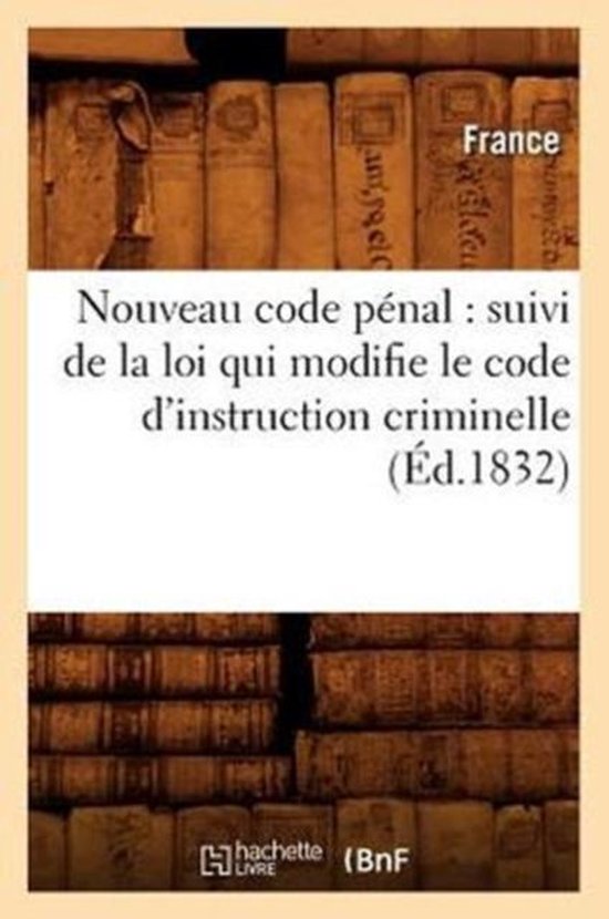 Sciences Sociales Nouveau Code Pénal Suivi de la Loi Qui Modifie Le Code...
