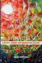 Faith, Medicine and Miracles