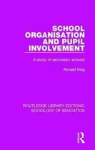 Routledge Library Editions: Sociology of Education- School Organisation and Pupil Involvement