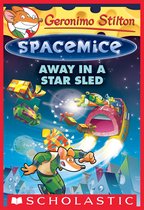 Geronimo Stilton Spacemice 8 - Away in a Star Sled (Geronimo Stilton Spacemice #8)