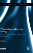 Water Politics and Spiritual Ecology: Custom, Environmental Governance and Development