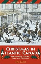Amazing Stories- Christmas in Atlantic Canada