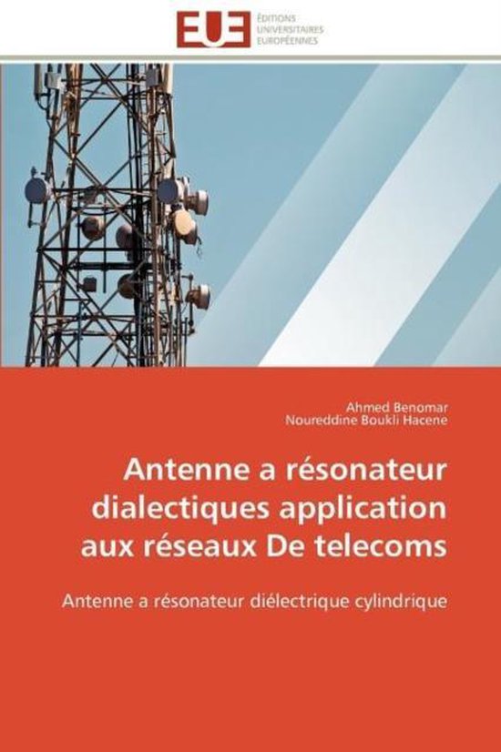 Antenne a résonateur dialectiques application aux réseaux De telecoms