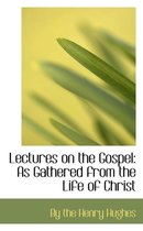 Lectures on the Gospel