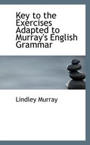 Key to the Exercises Adapted to Murray's English Grammar