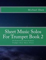 Sheet Music Solos for Trumpet- Sheet Music Solos For Trumpet Book 2