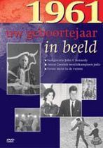 Geboortejaar in Beeld - 1961