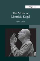 The Music of Mauricio Kagel